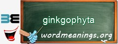 WordMeaning blackboard for ginkgophyta